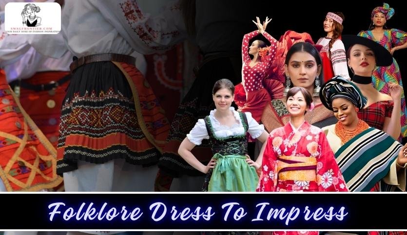 Folklore Dress To Impress