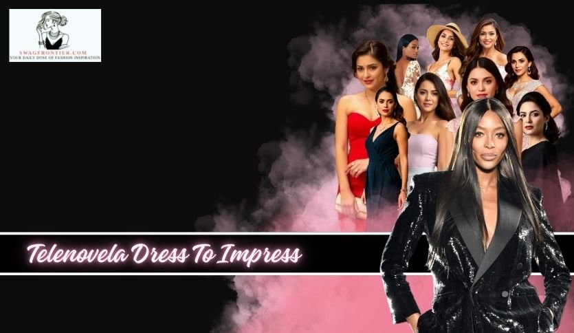 Telenovela Dress To Impress