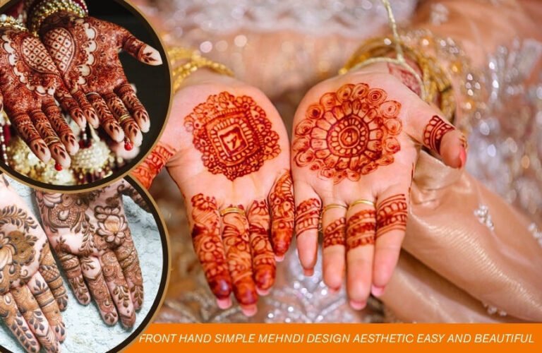 Front Hand Simple Mehndi Design Aesthetic, Easy and Beautiful Mehndi Ideas Front Hand Simple Mehndi Design Aesthetic Easy and Beautiful